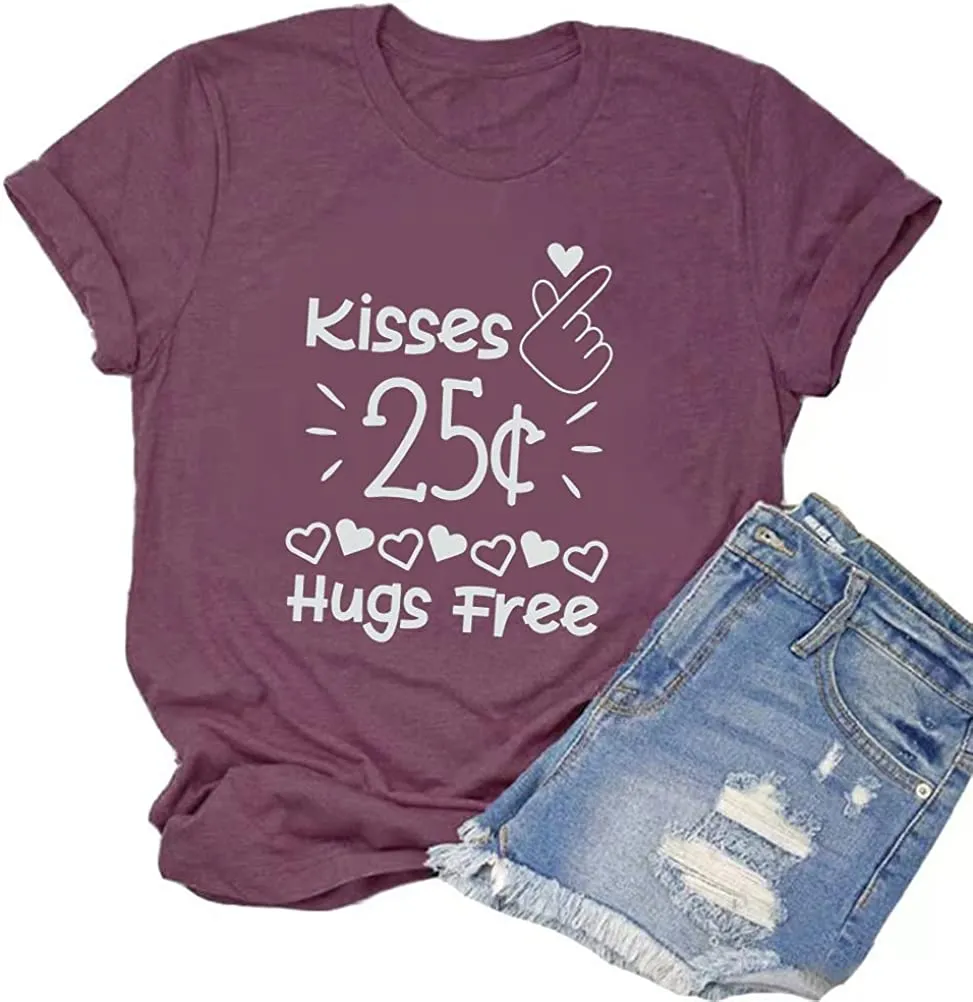 Funny Valentine's Day T-Shirt Women Kisses 25 Cents Hugs Free Tee Tops