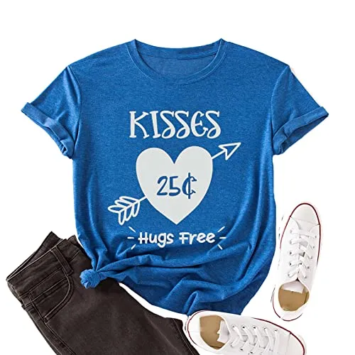 Funny Valentine's Day T-Shirt Women Kisses 25 Cents Hugs Free Tee Tops