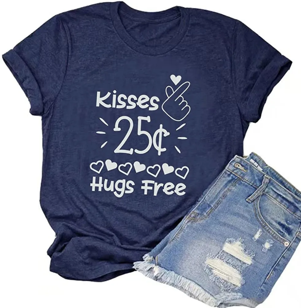 Funny Valentine's Day T-Shirt Women Kisses 25 Cents Hugs Free Tee Tops