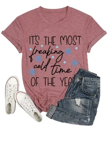 Women It's The Most Freaking Cold Time of The Year T-Shirt