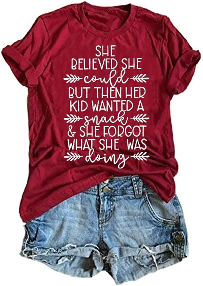 Women She Believed She Could But Then Her Kid Wanted A Snack T-Shirt