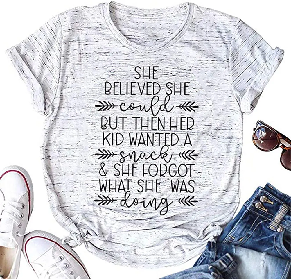 Women She Believed She Could But Then Her Kid Wanted A Snack T-Shirt